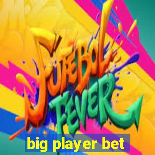 big player bet